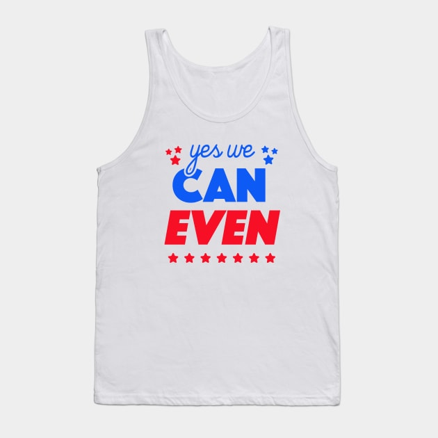 Yes We Can Even Tank Top by tabners